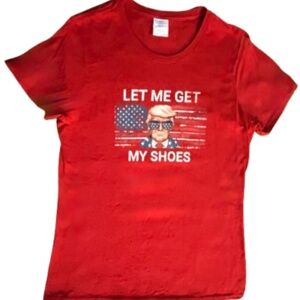 Port Company Pres Trump “Let Me Get My Shoes” Tee Shirt.   Sz M